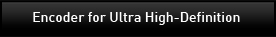 Encoder for Ultra High-Definition